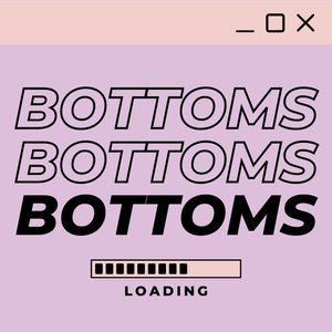 BOTTOMS